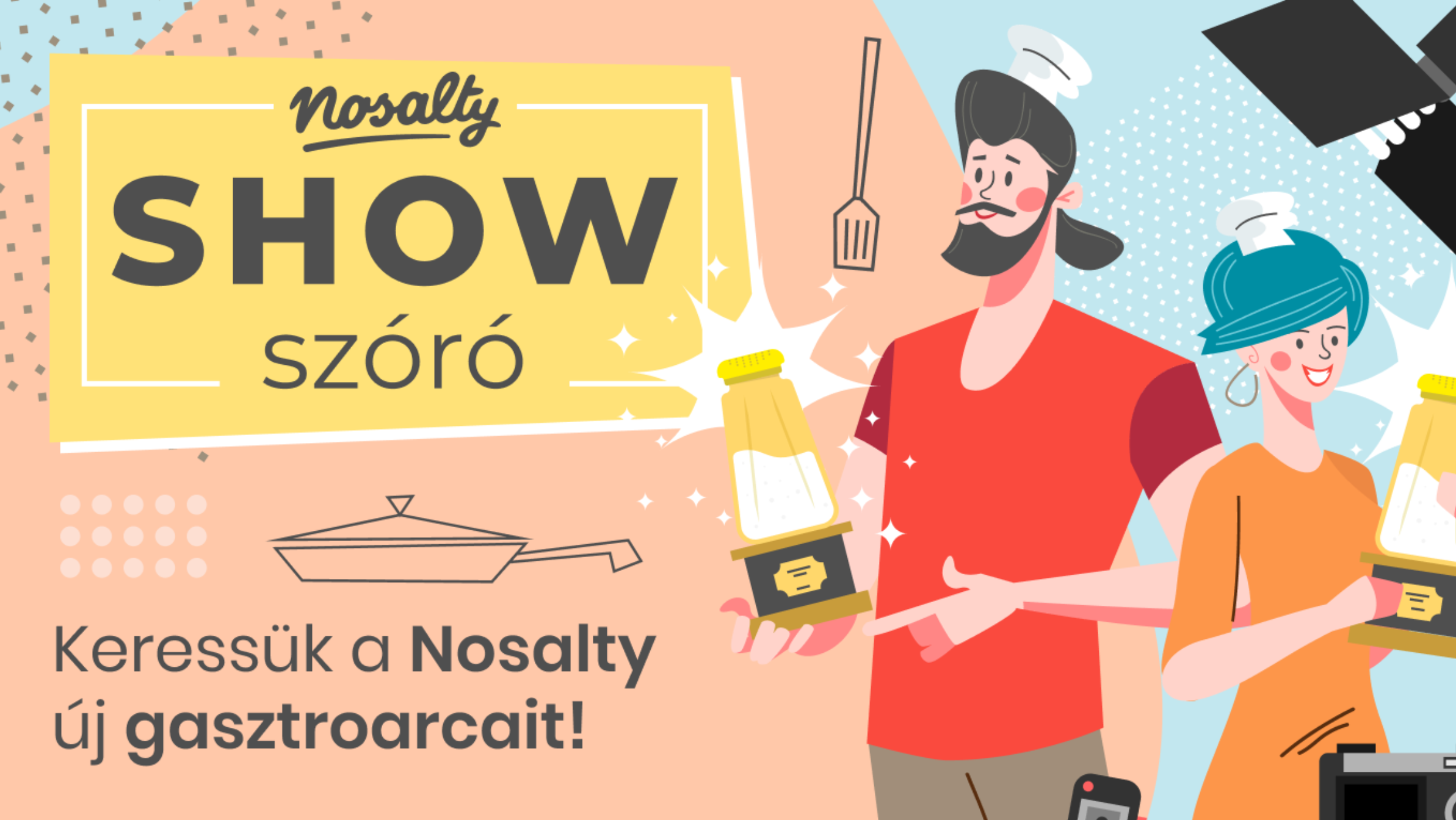 Indul a SHOWSZÓRÓ, a Nosalty gasztro-tehetségkutatója!